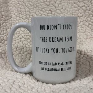 Funny Dream Team Coffee Mug 15oz Sarcasm Caffeine Quote Ceramic Cup